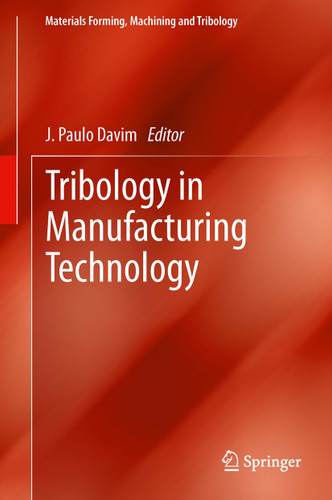Tribology in Manufacturing Technology (Materials Forming, Machining and Tribology) book cover by 