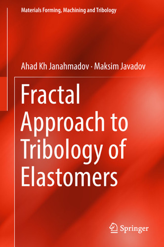 Fractal Approach to Tribology of Elastomers (Materials Forming, Machining and Tribology) book cover by Ahad Kh Janahmadov, Maksim Javadov