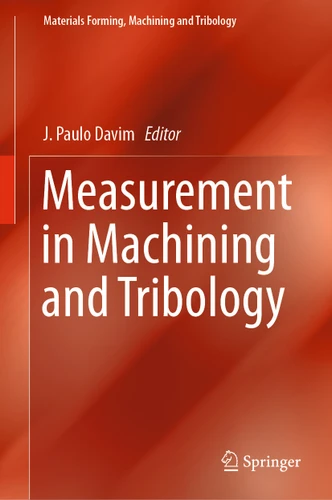 Measurement in Machining and Tribology (Materials Forming, Machining and Tribology) book cover by 