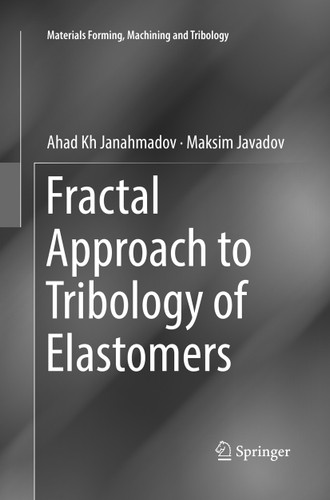 Fractal Approach to Tribology of Elastomers (Materials Forming, Machining and Tribology) book cover by Ahad Kh Janahmadov, Maksim Javadov