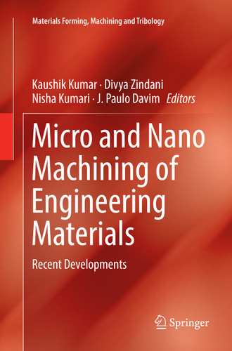 Micro and Nano Machining of Engineering Materials: Recent Developments (Materials Forming, Machining and Tribology) book cover by 