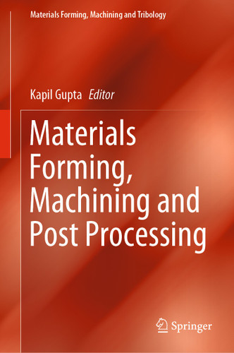 Materials Forming, Machining and Post Processing (Materials Forming, Machining and Tribology) book cover by 