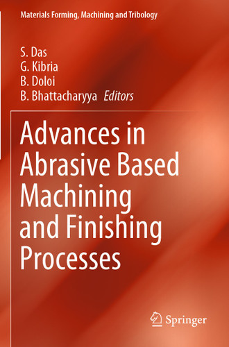 Advances in Abrasive Based Machining and Finishing Processes (Materials Forming, Machining and Tribology) book cover by 