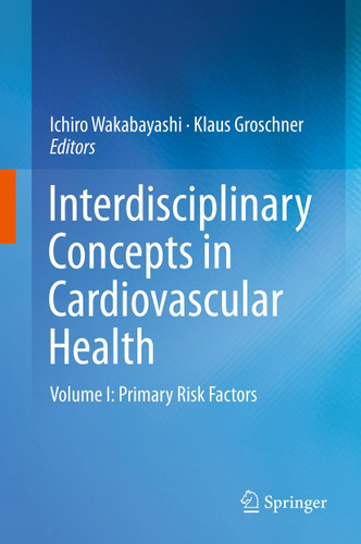 Interdisciplinary Concepts in Cardiovascular Health: Volume I: Primary Risk Factors book cover by 