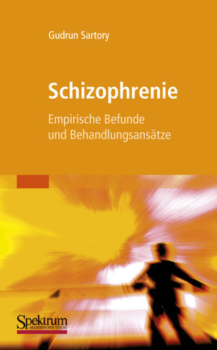Schizophrenie: Empirische Befunde und Behandlungsansätze book cover by Gudrun Sartory