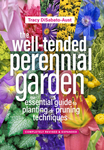 The Well-Tended Perennial Garden: The Essential Guide to Planting and Pruning Techniques, Third Edition book cover by Tracy DiSabato-Aust