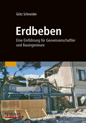 Erdbeben: Eine Einführung für Geowissenschaftler und Bauingenieure book cover by Götz Schneider