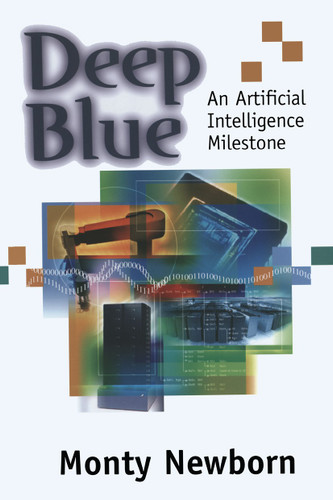 Deep Blue: An Artificial Intelligence Milestone book cover by Monty Newborn