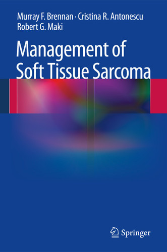 Management of Soft Tissue Sarcoma book cover by Murray F. Brennan, Cristina R. Antonescu, Robert G. Maki