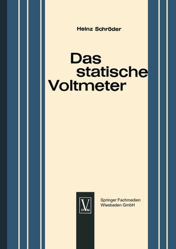 Das statische Voltmeter: Eine Darstellung seiner Bedeutung für den modernen Physikunterricht book cover by Heinz Schroder