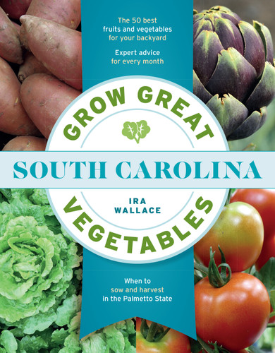 Grow Great Vegetables in South Carolina (Grow Great Vegetables State-By-State) book cover by Ira Wallace