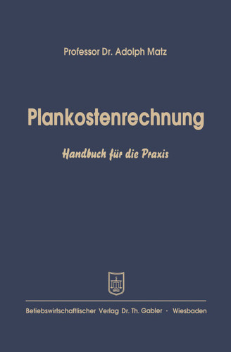 Plankostenrechnung: Handbuch für die Praxis book cover by Adolph Matz