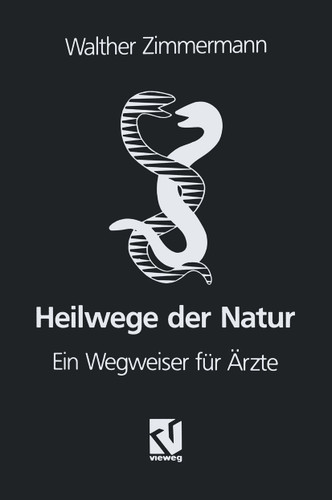 Heilwege der Natur: Ein Wegweiser für Ärzte book cover by Walther Zimmermann