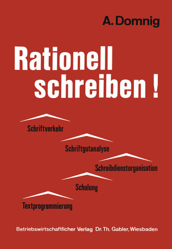Rationell schreiben!: Schriftverkehr — Schriftgutanalyse Schreibdienstorganisation — Schulung Textprogrammierung book cover by Annemarie Domnig