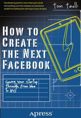 How to Create the Next Facebook: Seeing Your Startup Through, from Idea to IPO book cover by Tom Taulli