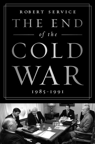 The End of the Cold War: 1985-1991 book cover by Robert Service