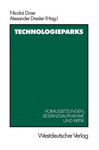 Technologieparks: Voraussetzungen, Bestandsaufnahme und Kritik book cover by Nicolai Dose
