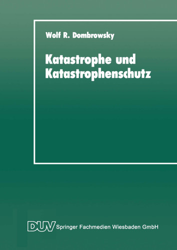 Katastrophe und Katastrophenschutz: Eine soziologische Analyse book cover by Wolf R. Dombrowsky