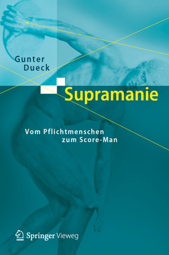 Supramanie: Vom Pflichtmenschen zum Score-Man book cover by Gunter Dueck