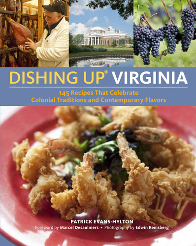 Dishing Up® Virginia: 145 Recipes That Celebrate Colonial Traditions and Contemporary Flavors (Dishing Up®) book cover by Patrick Evans-Hylton