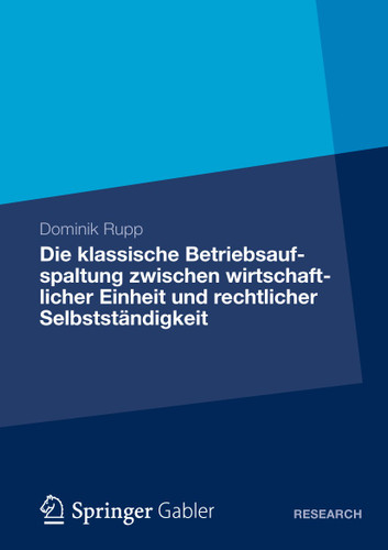 Die klassische Betriebsaufspaltung zwischen wirtschaftlicher Einheit und rechtlicher Selbstständigkeit book cover by Dominik Rupp