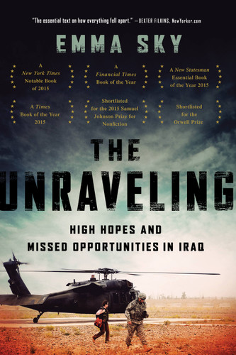The Unraveling: High Hopes and Missed Opportunities in Iraq book cover by Emma Sky