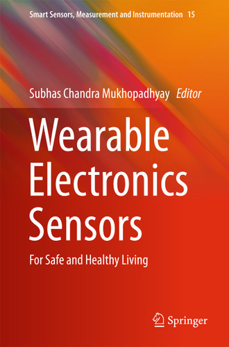 Wearable Electronics Sensors: For Safe and Healthy Living (Smart Sensors, Measurement and Instrumentation #15) book cover by 
