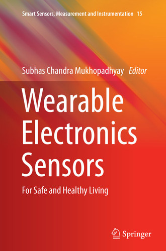 Wearable Electronics Sensors: For Safe and Healthy Living (Smart Sensors, Measurement and Instrumentation #15) book cover by 