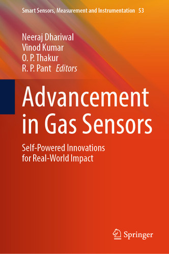 Advancement in Gas Sensors: Self-Powered Innovations for Real-World Impact (Smart Sensors, Measurement and Instrumentation #53) book cover by 