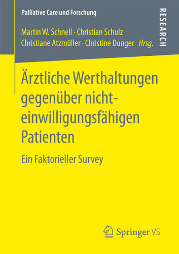 Ärztliche Werthaltungen gegenüber nichteinwilligungsfähigen Patienten: Ein Faktorieller Survey (Palliative Care und Forschung) book cover by 
