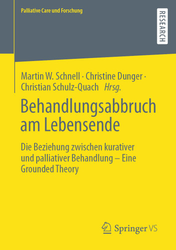 Behandlungsabbruch am Lebensende: Die Beziehung zwischen kurativer und palliativer Behandlung – Eine Grounded Theory (Palliative Care und Forschung) book cover by 
