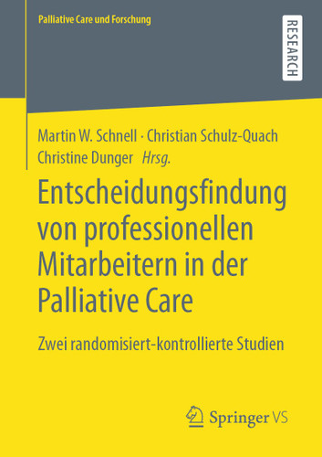 Entscheidungsfindung von professionellen Mitarbeitern in der Palliative Care: Zwei randomisiert-kontrollierte Studien (Palliative Care und Forschung) book cover by 