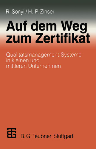 Auf dem Weg zum Zertifikat: Qualitätsmanagement-Systeme in kleinen und mittleren Unternehmen book cover by Richard Sonyi, Hans-Peter Zinser