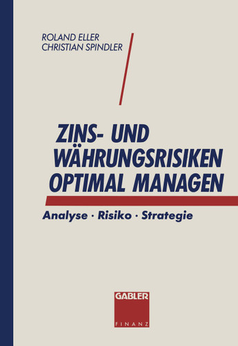 Zins- und Währungsrisiken optimal managen: Analyse · Risiko · Strategie book cover by 