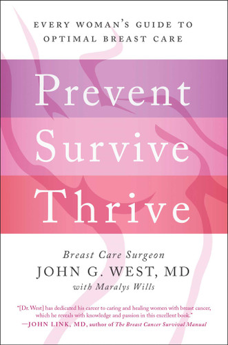 Prevent, Survive, Thrive: Every Woman's Guide to Optimal Breast Care book cover by John G. West, Maralys Wills