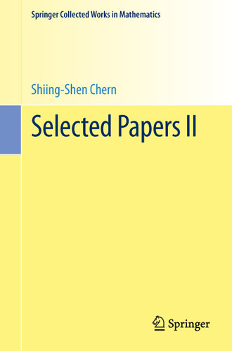 Selected Papers II (Springer Collected Works in Mathematics) book cover by Shiing-shen Chern