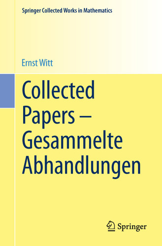 Collected Papers - Gesammelte Abhandlungen (Springer Collected Works in Mathematics) book cover by Ernst Witt