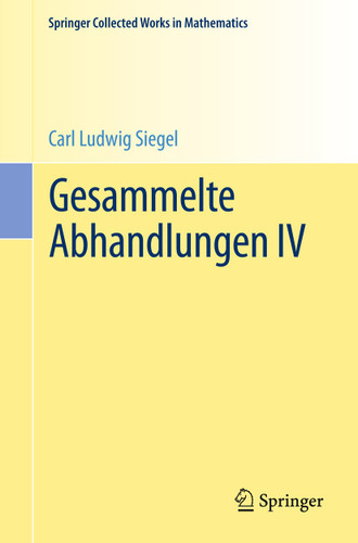 Gesammelte Abhandlungen IV (Springer Collected Works in Mathematics) book cover by Carl Ludwig Siegel