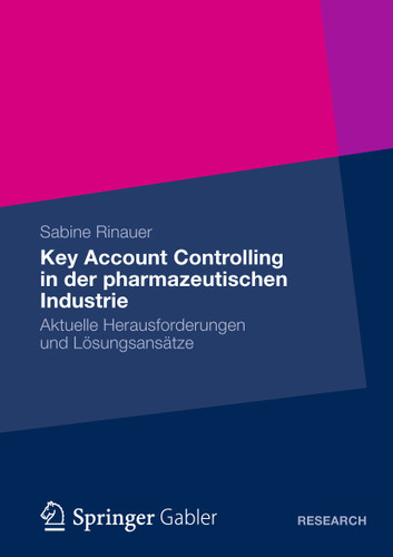 Key Account Controlling in der pharmazeutischen Industrie: Aktuelle Herausforderungen und Lösungsansätze book cover by Sabine Rinauer