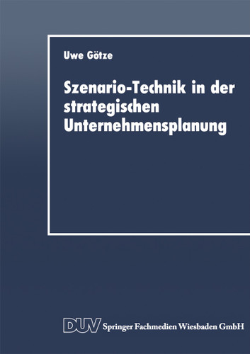 Szenario-Technik in der strategischen Unternehmensplanung book cover by Uwe Götze