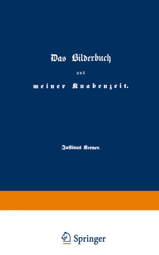 Das Bilderbuch aus meiner Knabenzeit: Erinnerungen aus den Jahren 1786 bis 1804 book cover by Justinus Kerner