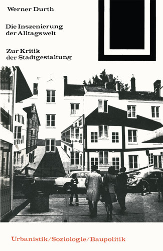 Die Inszenierung der Alltagswelt: Zur Kritik der Stadtgestaltung book cover by Werner Durth