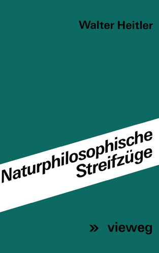 Naturphilosophische Streifzüge: Vorträge und Aufsätze book cover by Walter Heitler