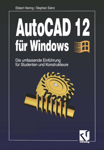 AutoCAD 12 für Windows: Die umfassende Einführung für Studenten und Konstrukteure book cover by Ekbert Hering