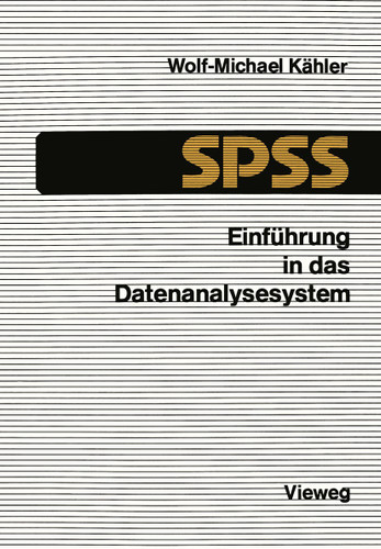Einführung in das Datenanalysesystem SPSS: Eine Anleitung zur EDV-gestützten statistischen Datenauswertung book cover by Wolf-Michael Kähler