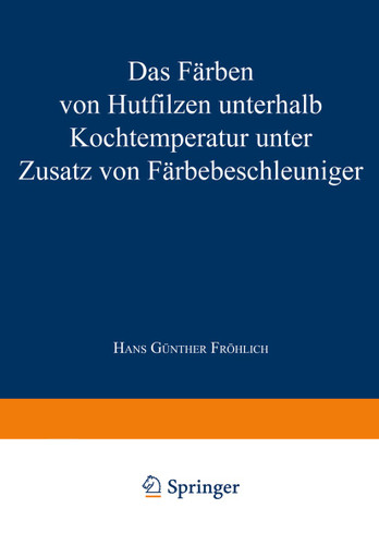 Das Färben von Hutfilzen unterhalb Kochtemperatur unter Zusatz von Färbebeschleuniger book cover by Hans Günther Fröhlich