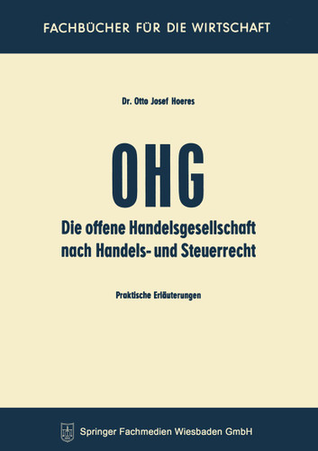 Die OHG nach Handels- und Steuerrecht: Praktische Erläuterungen book cover by Otto J. Hoeres
