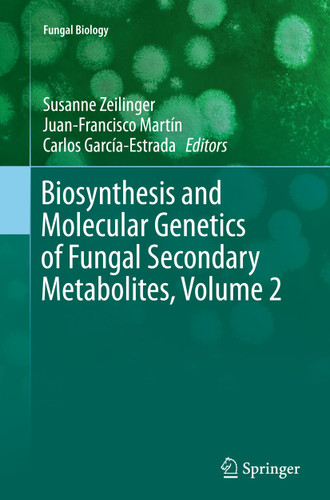 Biosynthesis and Molecular Genetics of Fungal Secondary Metabolites, Volume 2 (Fungal Biology) book cover by 