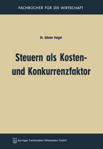 Steuern als Kosten- und Konkurrenzfaktor book cover by Günter Veigel