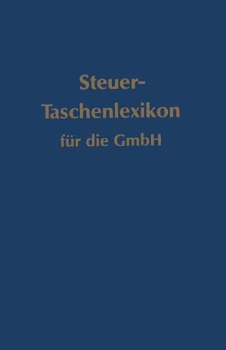 Steuer-Taschenlexikon für die GmbH (Die Wirtschaftswissenschaften) book cover by Walter Brünig